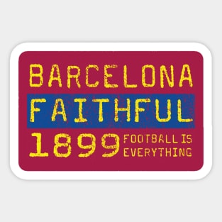 Football Is Everything - FC Barcelona Faithful Sticker